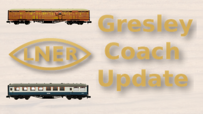 N Gauge Gresley Full Brake (BG) & Refurbished Buffet Update